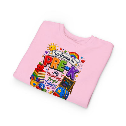 Welcome to Pre-K Toddler Sweatshirt — Big Beginnings Bright Futures
