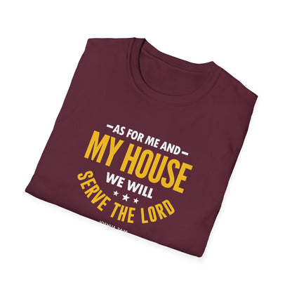 My House We Will Serve the Lord  — Joshua 24:15 T-Shirt
