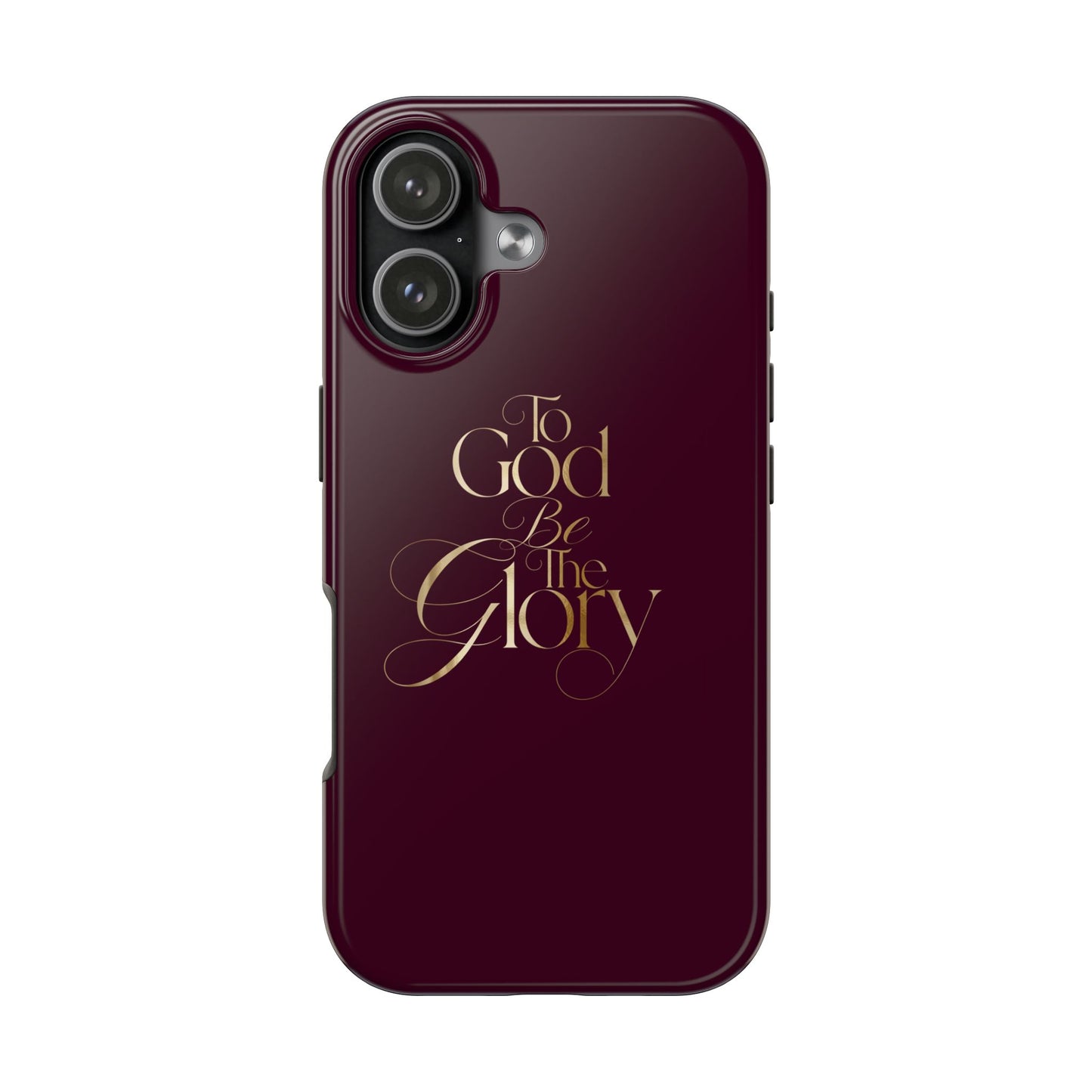 To God Be The Glory Tough Phone Case — Burgundy Gold Christian Scripture Cover