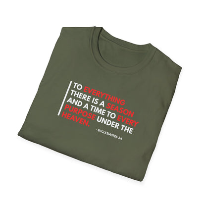 To Everything There is a Season and a Time to Every Purpose Under the Heaven - Ecclesiastes 3:1 T-Shirt