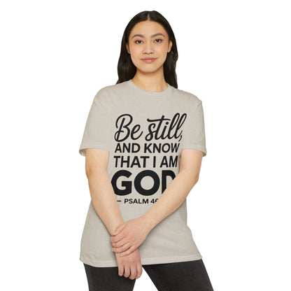 Be Still And Know That I Am God T-Shirt — Psalm 46:10 Christian Tee