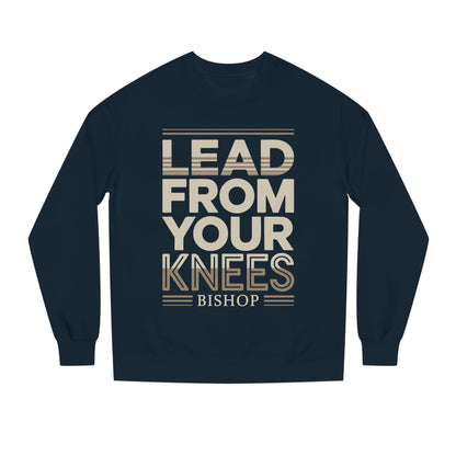 Lead From Your Knees Sweatshirt — Inspirational Bishop Faith Crewneck