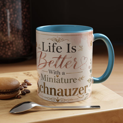 Life Is Better With a Miniature Schnauzer Accent Coffee Mug