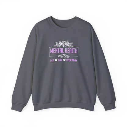 "Mental Health Matters All Day Everyday" Sweatshirt