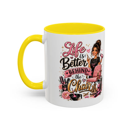 Life Is Better Behind the Chair Coffee Mug — Hair Stylist Barber Salon Gift (11/15oz)