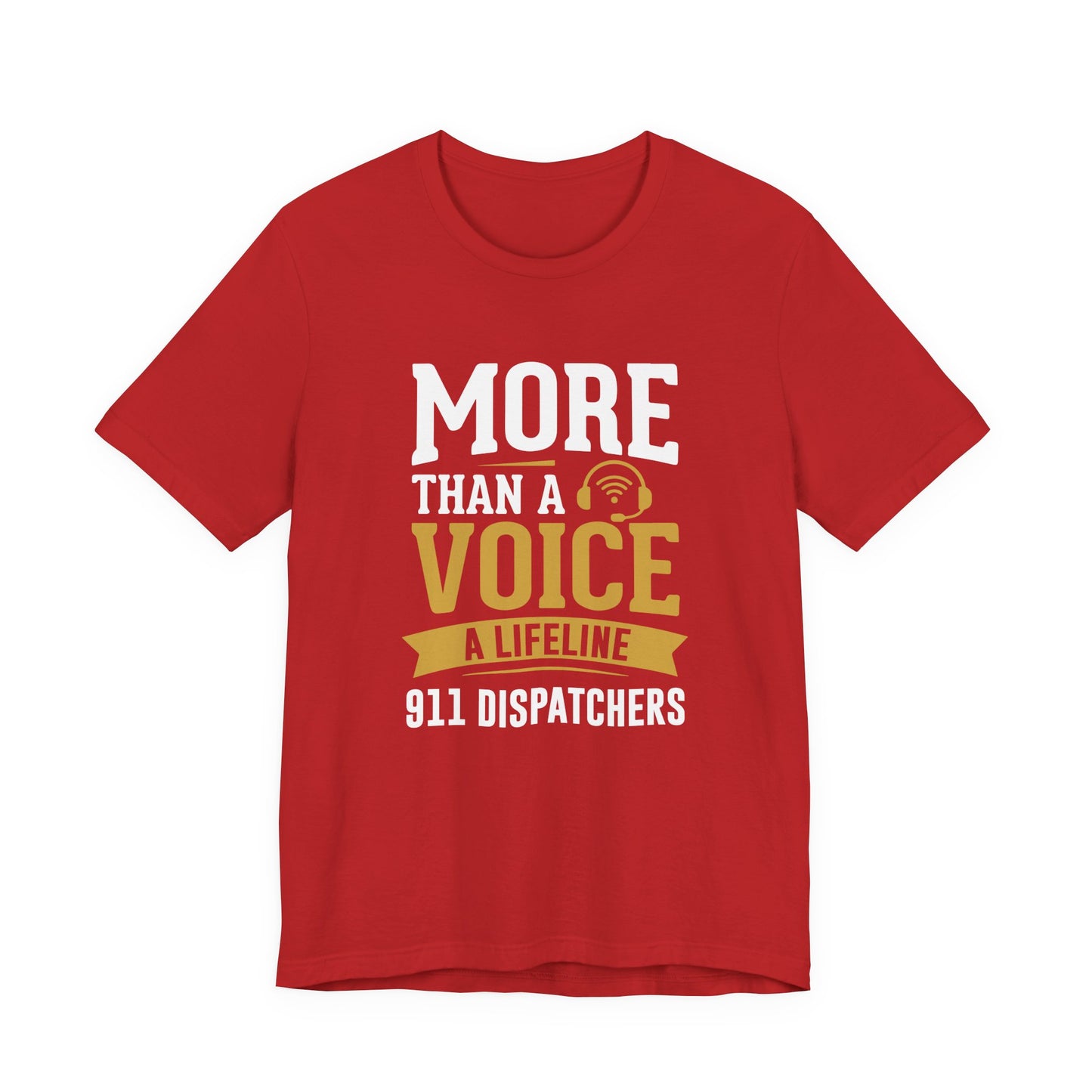 911 Dispatchers Tee — "More Than a Voice, A Lifeline" Appreciation Shirt