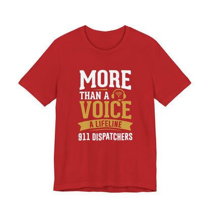 911 Dispatchers Tee — "More Than a Voice, A Lifeline" Appreciation Shirt
