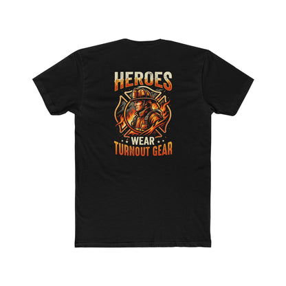 Heroes Wear Turnout Gear Firefighter T-Shirt