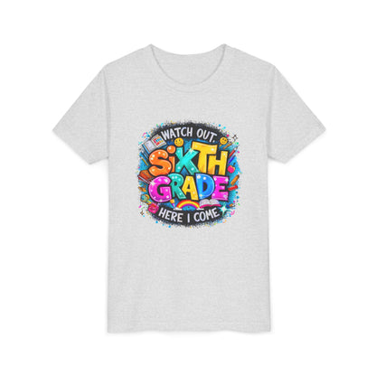 Youth Tee — "Watch Out Sixth Grade Here I Come" Back-to-School Graphic Shirt