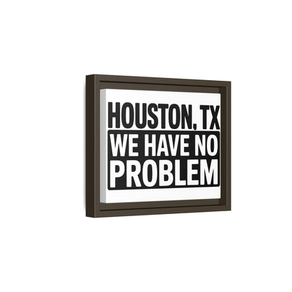Framed Canvas Print — "HOUSTON, TX WE HAVE NO PROBLEM" Bold Typography Wall Art