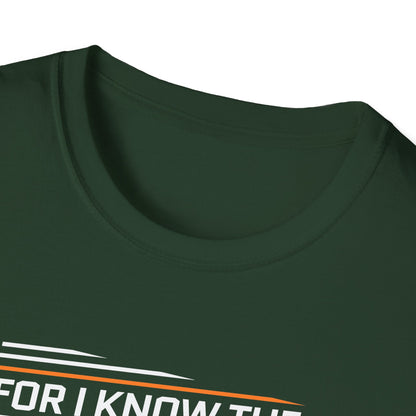 For I Know the Plans I Nave for You Declares the Lord Plans to Prosper You and Not to Harm You Plans to Give You Hope and a Future T-Shirt
