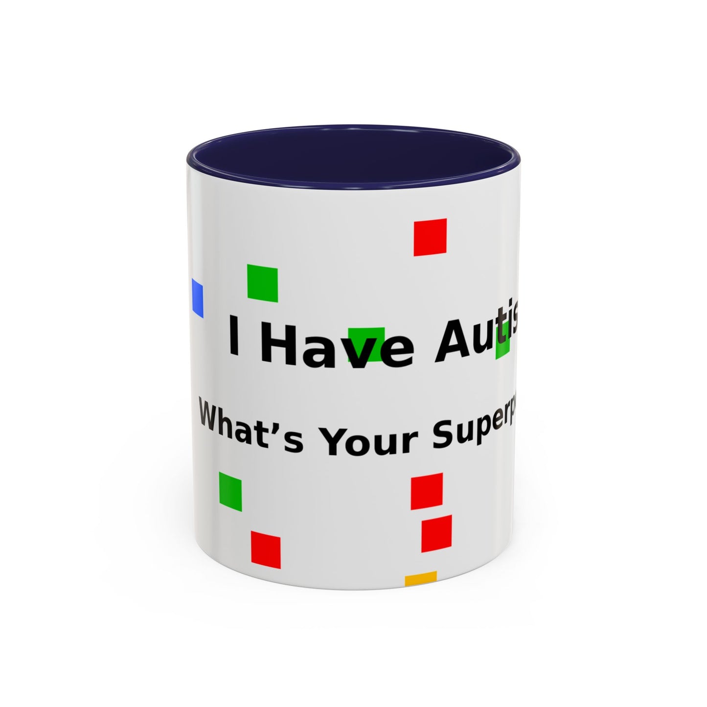 Autism Awareness Coffee Mug - "I Have Autism, What's Your Superpower?" Accent Mug