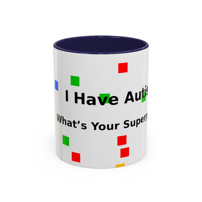 Autism Awareness Coffee Mug - "I Have Autism, What's Your Superpower?" Accent Mug