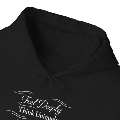 Feel Deeply Think Uniquely Hoodie