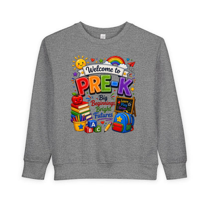 Welcome to Pre-K Toddler Sweatshirt — Big Beginnings Bright Futures