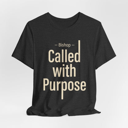 Called With Purpose Bishop Tee