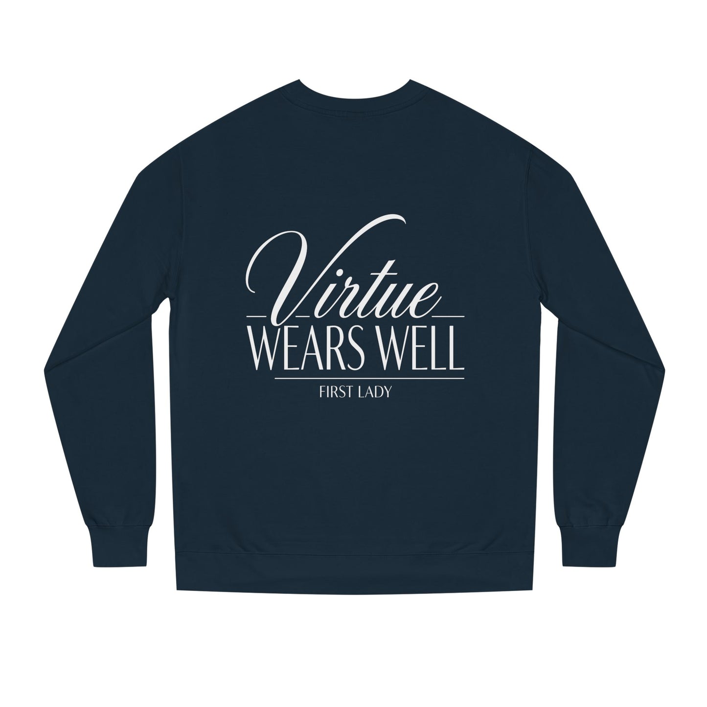 Virtue Wears Well Sweatshirt — Inspirational First Lady Crewneck
