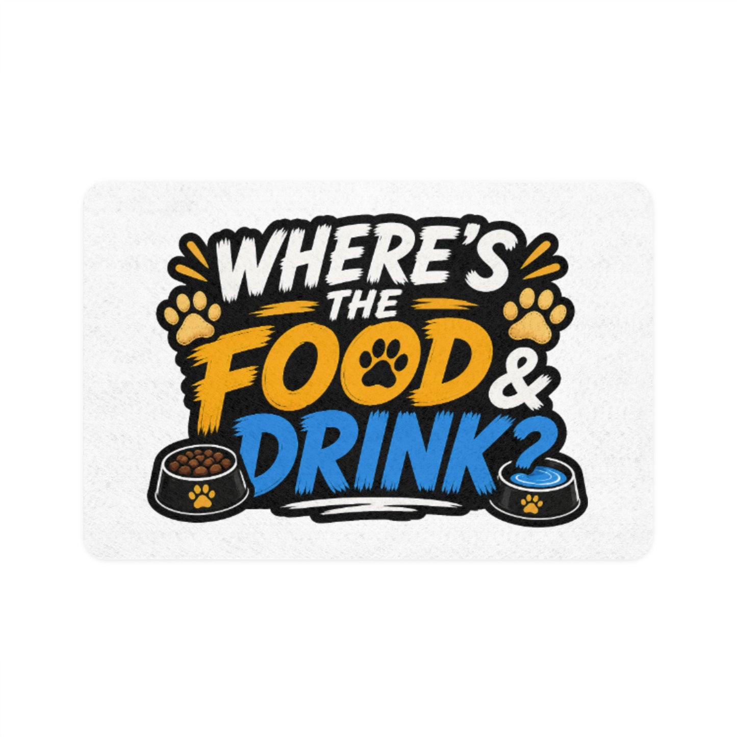 Pet Food Mat — "Where's the Food & Drink?" Non-Slip Feeding Mat (12x18)