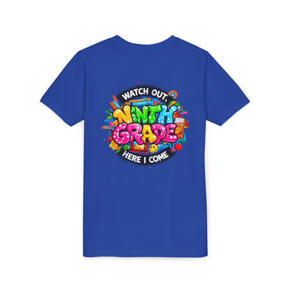 Youth Tee — “Watch Out Ninth Grade Here I Come” Colorful Back-to-School Shirt