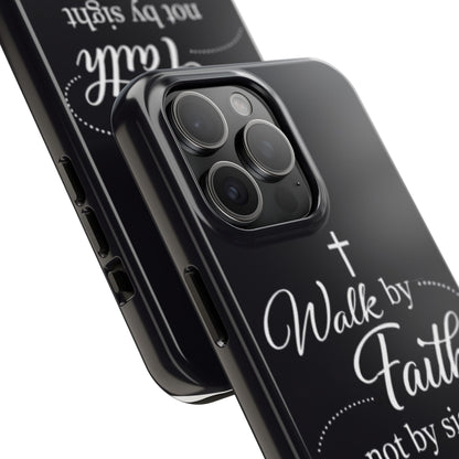 Walk by Faith Tough Phone Case – Christian Inspirational Scripture Design