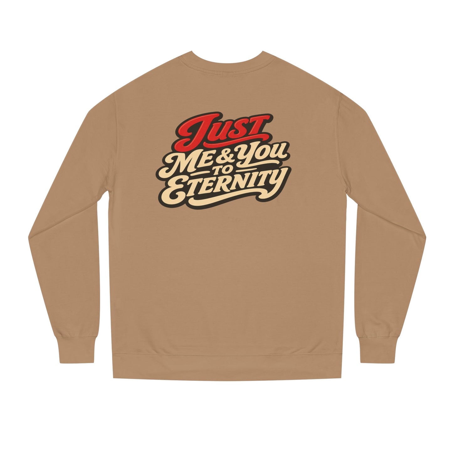 Just Me & You to Eternity Sweatshirt