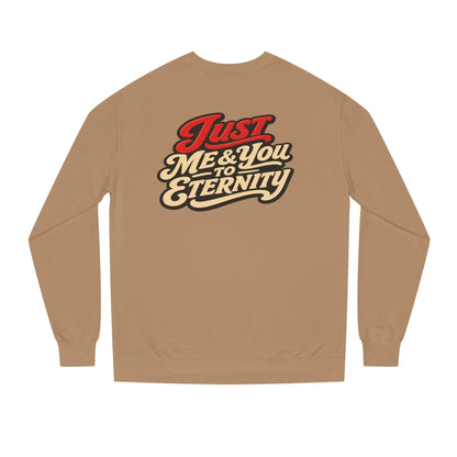 Just Me & You to Eternity Sweatshirt