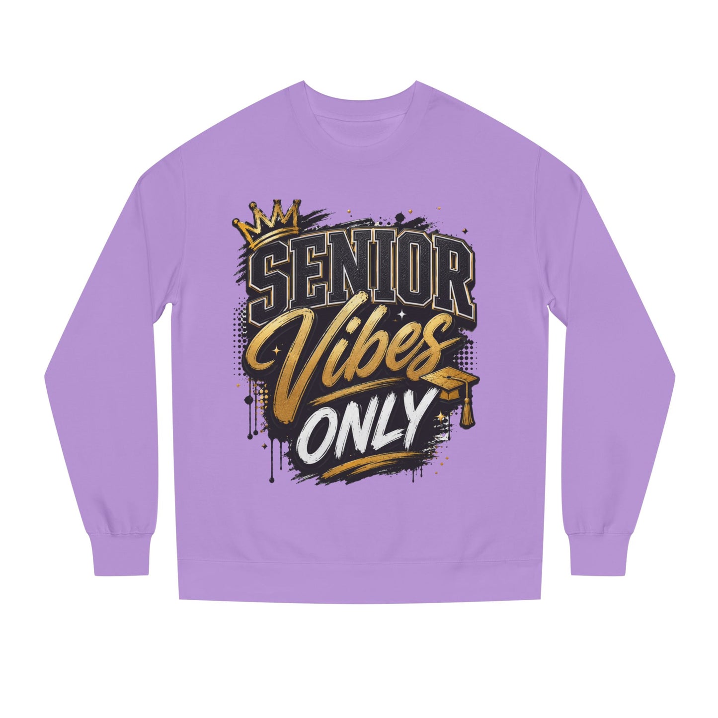 Senior Vibes Only Sweatshirt