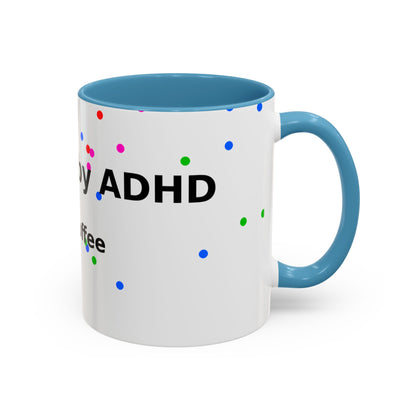 ADHD and Coffee Accent Mug — Funny Neurodivergent Gift (11/15oz)