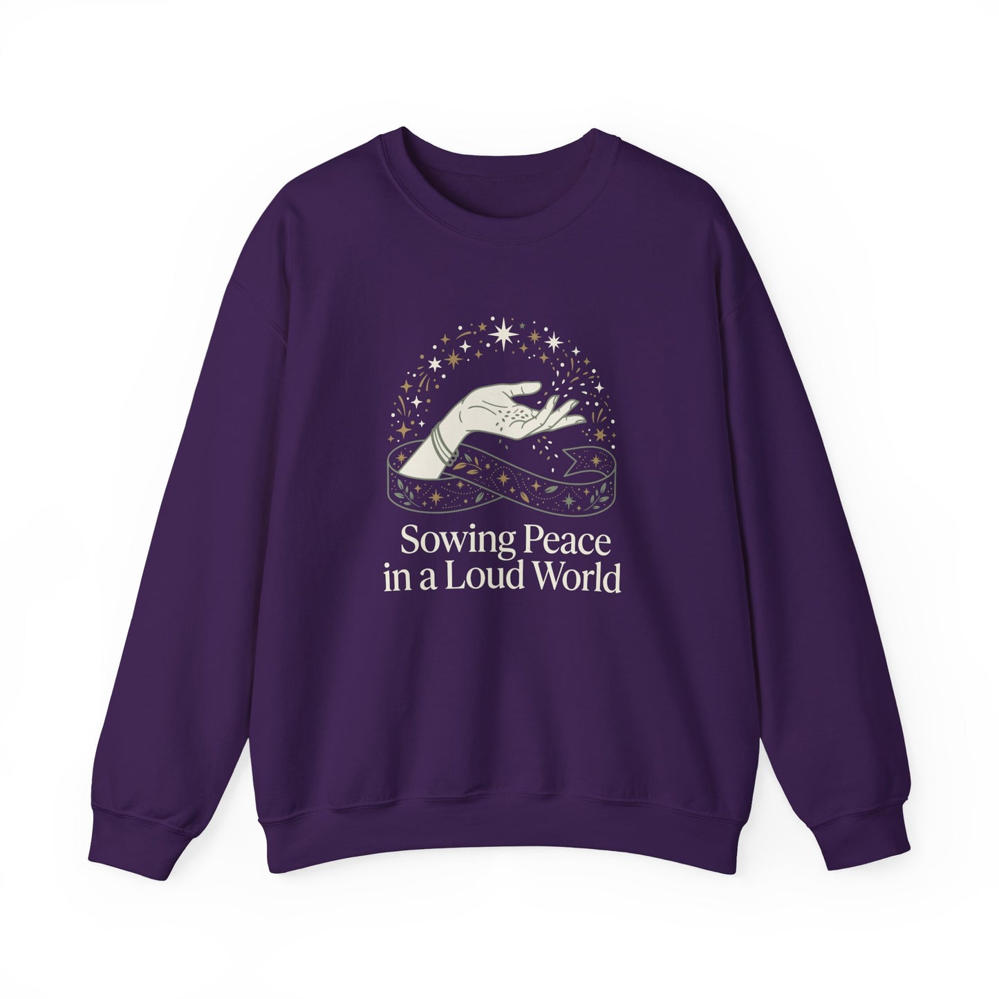 Sowing Peace in a Loud World Sweatshirt