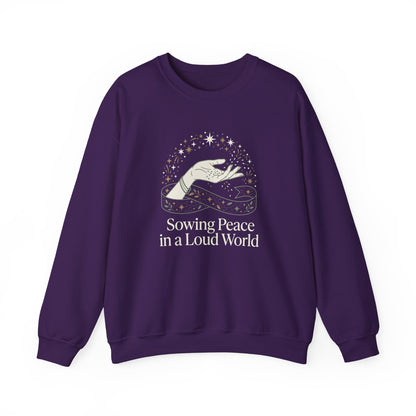 Sowing Peace in a Loud World Sweatshirt