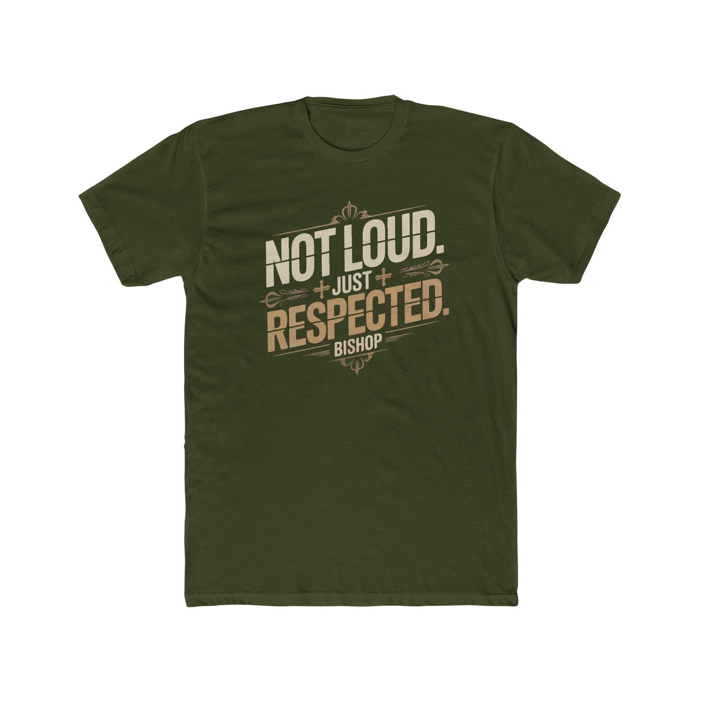 Not Loud Just Respected T-Shirt