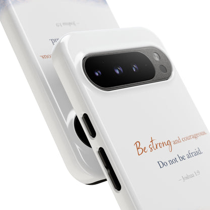 Inspirational 'Be Strong and Courageous' Phone Case