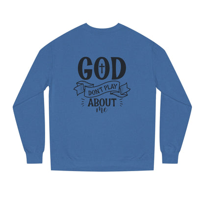 Sweatshirt — "God Don't Play About Me" Christian Faith Crewneck