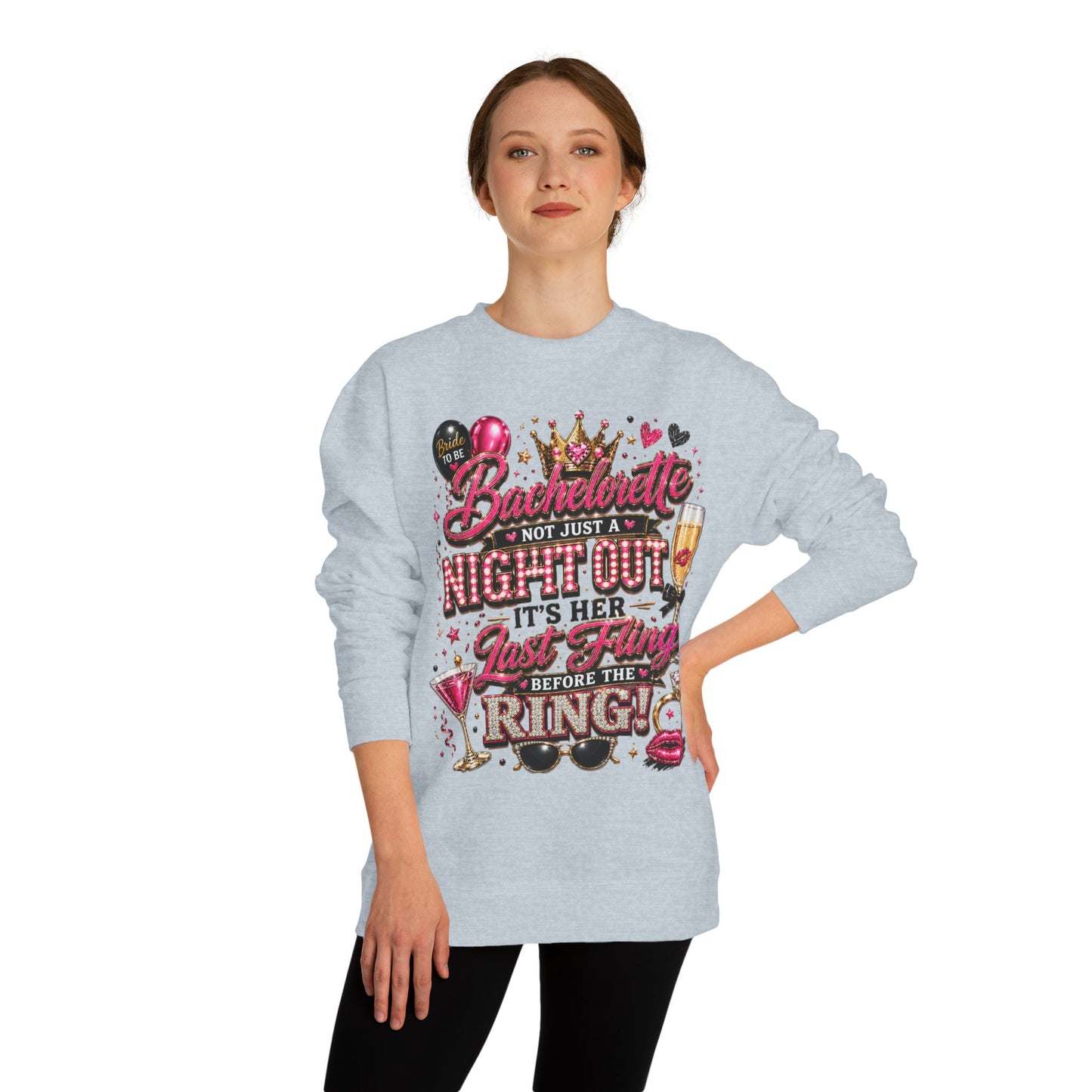 Bachelorette Party Sweatshirt - "Not Just a Night Out, It's Her Last Fling Before the Ring"