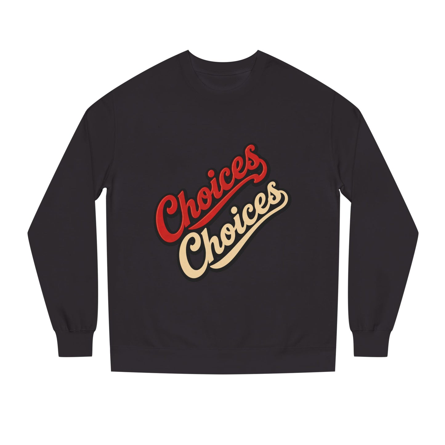 Choices Choices Crewneck Sweatshirt – Retro Script Graphic Pullover