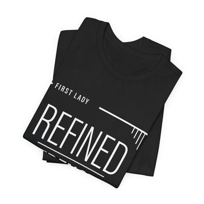 Refined Strength Tee — "First Lady" Inspirational Short Sleeve Shirt