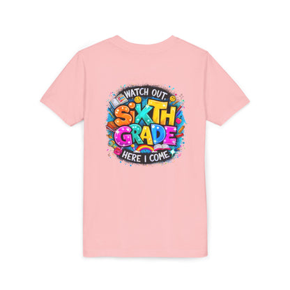 Youth Tee — "Watch Out Sixth Grade Here I Come" Back-to-School Graphic Shirt