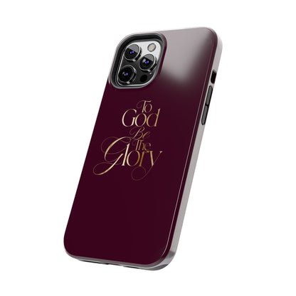 To God Be The Glory Tough Phone Case — Burgundy Gold Christian Scripture Cover
