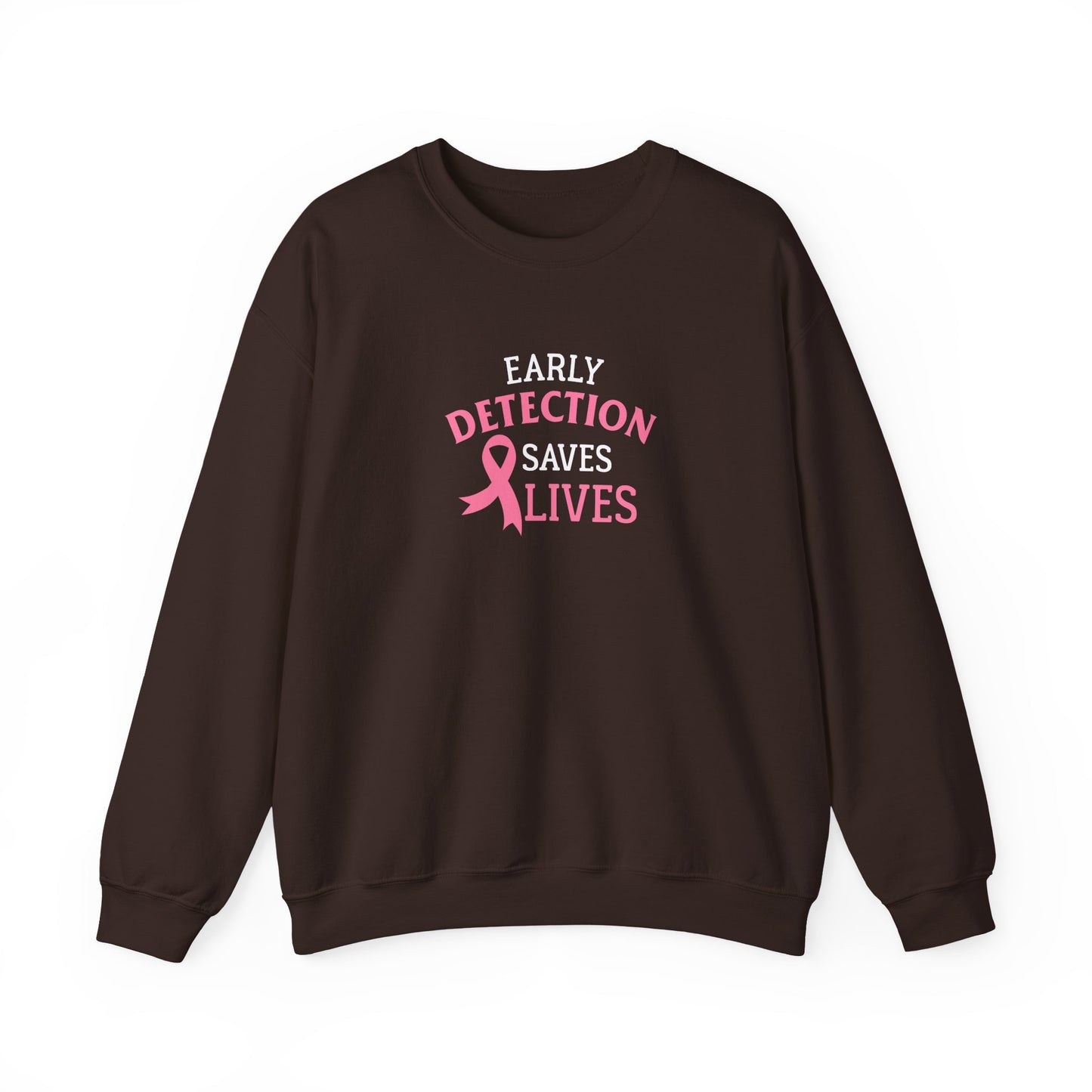 "Early Detection Saves Lives"  Sweatshirt