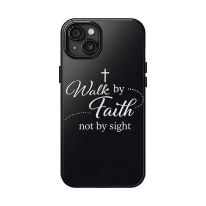 Walk by Faith Tough Phone Case – Christian Inspirational Scripture Design
