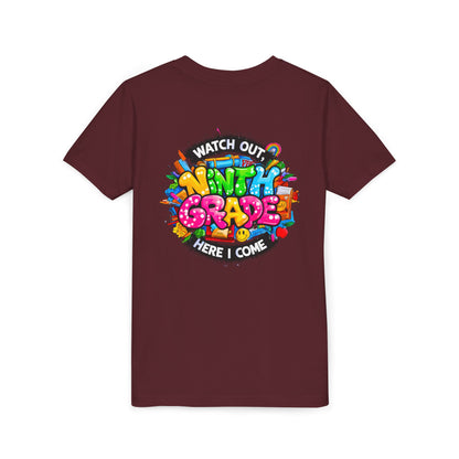 Youth Tee — “Watch Out Ninth Grade Here I Come” Colorful Back-to-School Shirt