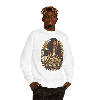 Legacy Looks Good On Me Sweatshirt