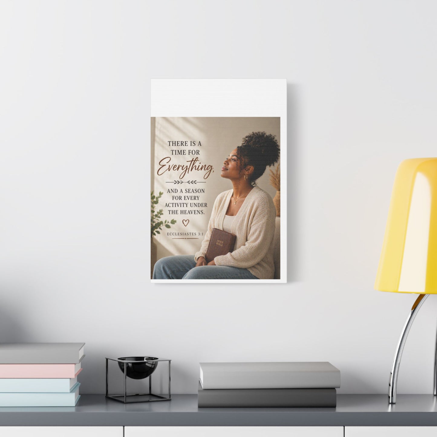Satin Canvas Wall Art - "There Is a Time For Everything" Ecclesiastes 3:1 Inspirational Christian Decor