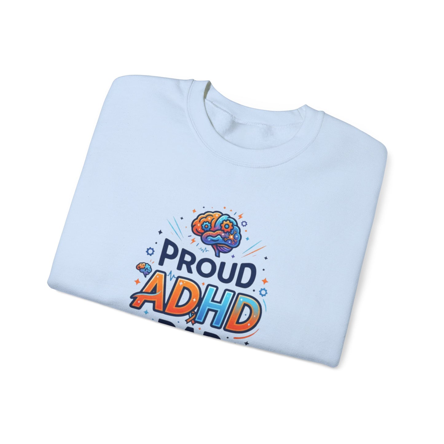 Proud ADHD Dad  Crewneck Sweatshirt