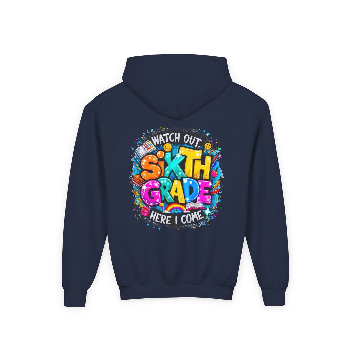 Sixth Grade Hoodie - "Watch Out, Sixth Grade Here I Come" Back-to-School Kids Sweatshirt