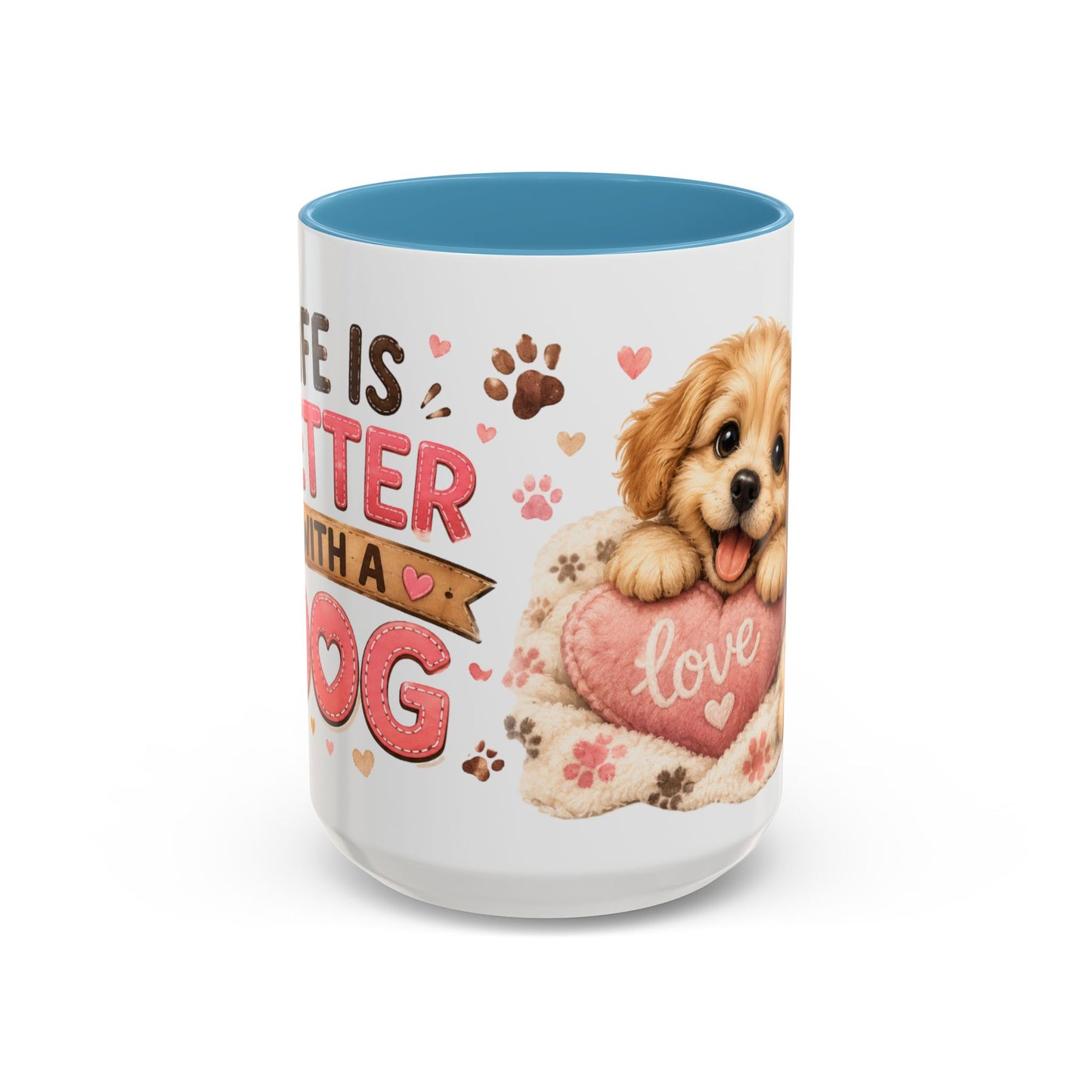 Cute Dog Lover Coffee Mug — "Life is Better With a Dog" Accent Mug (11/15oz)
