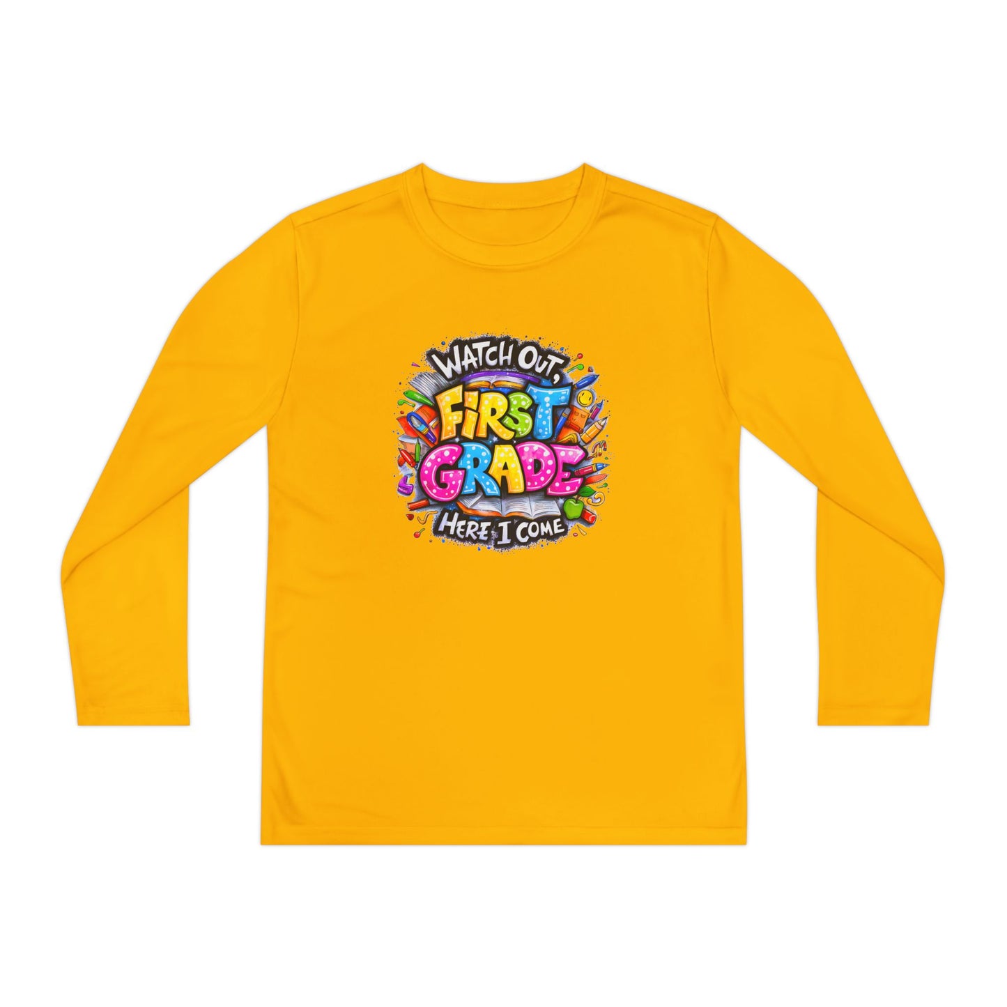 First Grade Kids Long Sleeve Tee — "Watch Out! First Grade Here I Come" Back-to-School Shirt