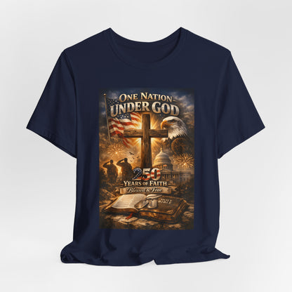 One Nation Under God T-Shirt — 250 Years of Faith Patriotic Christian Tee
