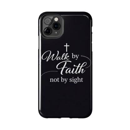 Walk by Faith Tough Phone Case – Christian Inspirational Scripture Design