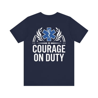 Courage On Duty EMS T-Shirt — Paramedic/EMT Tribute Tee